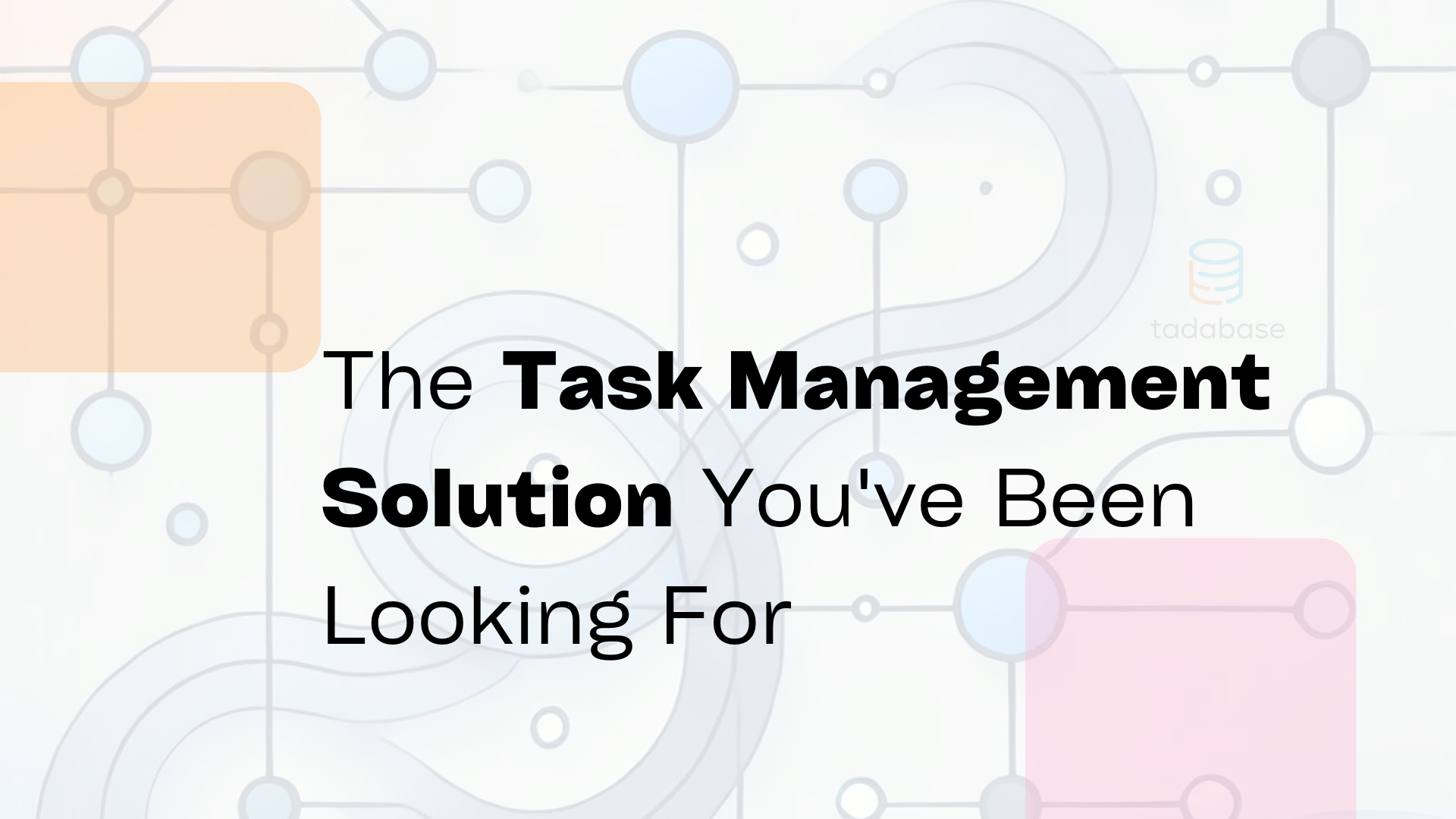 Task Management Solution You've Been Looking For