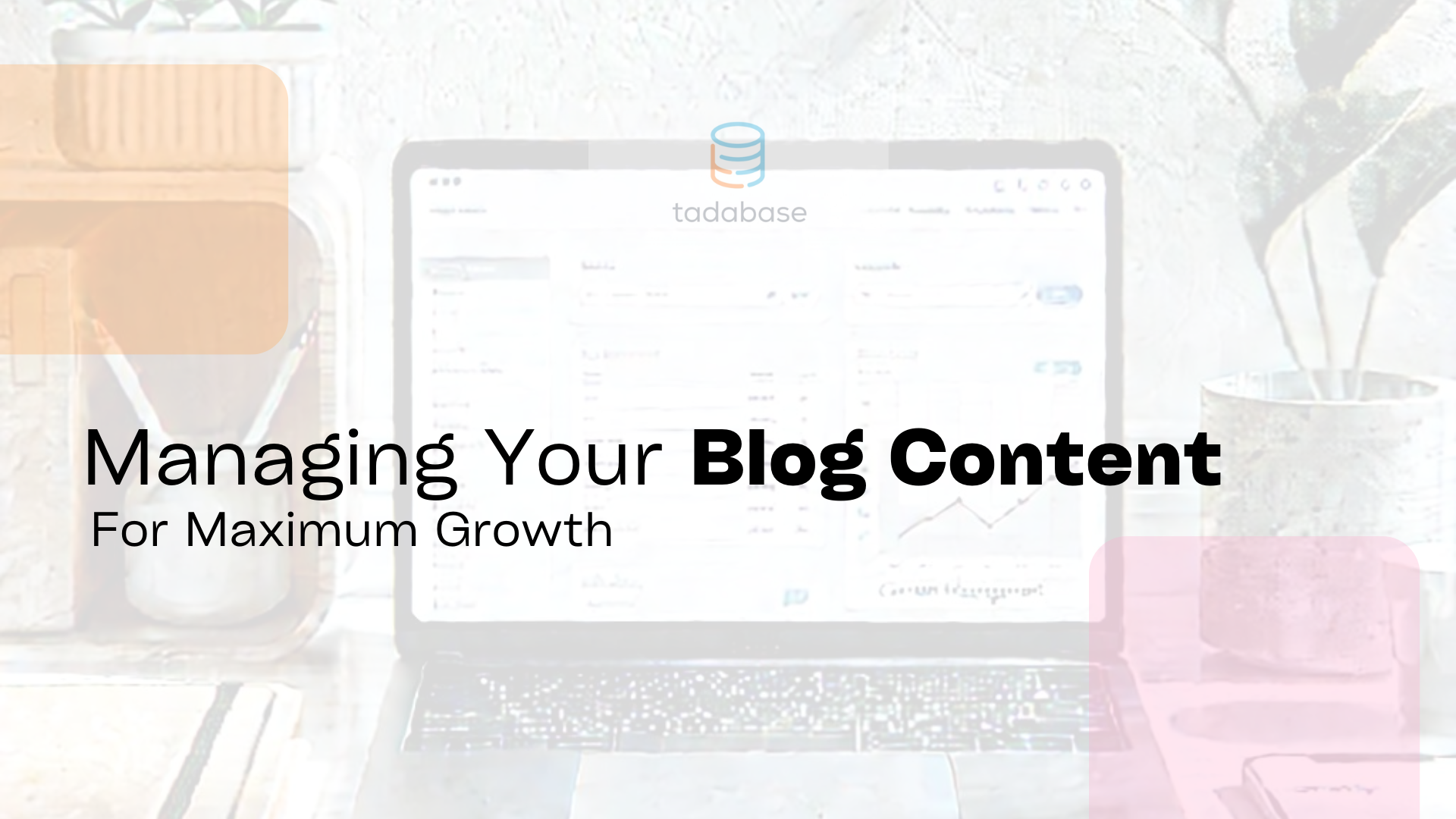 How to Manage Blog Content for Maximum Growth