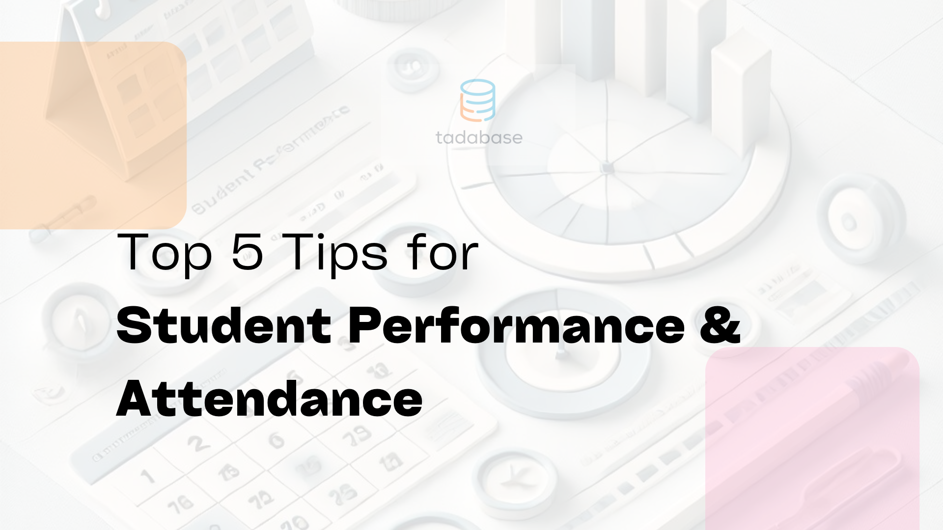 Top 5 Tips for Student Performance and Attendance