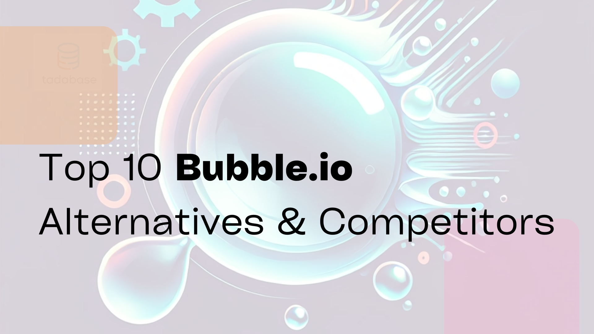 Top 10 Bubble Alternatives & Competitors 2024