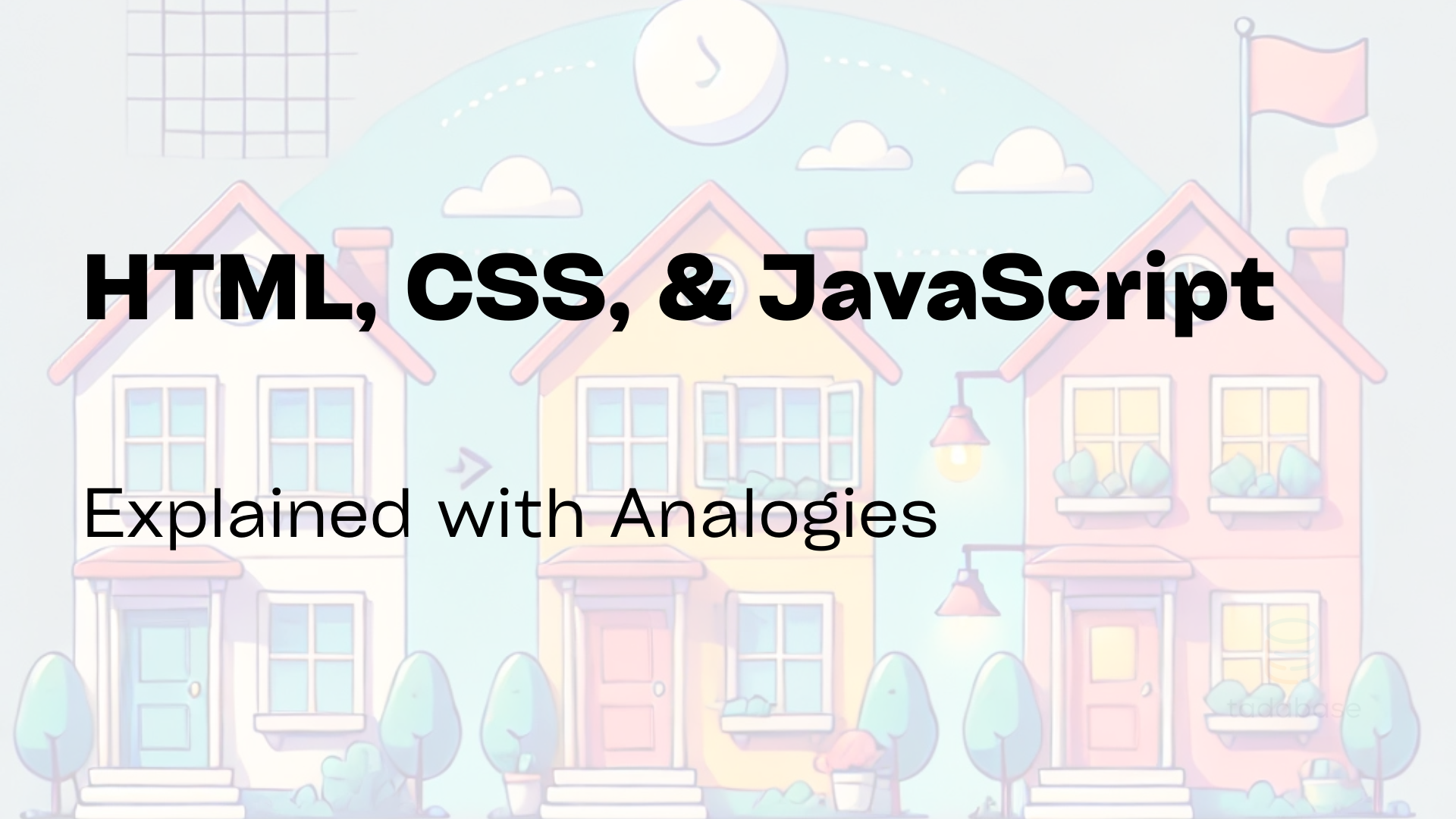 HTML, CSS, & JavaScript Explained with Analogies